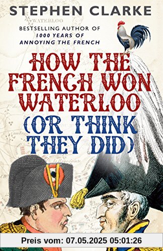 How the French Won Waterloo - or Think They Did