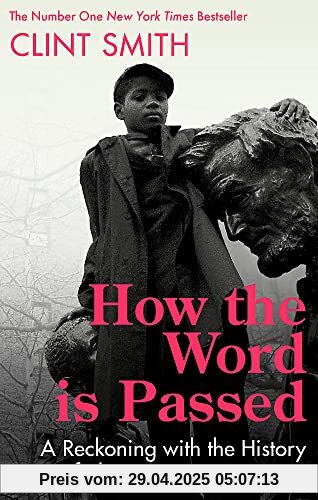 How the Word Is Passed: A Journey Across the country that Black America Built: A Reckoning with the History of Slavery Across America