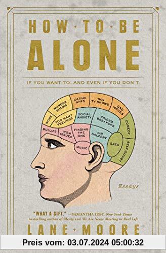 How to Be Alone: If You Want To, and Even If You Don't