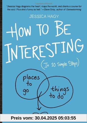 How to Be Interesting: An Instruction Manual