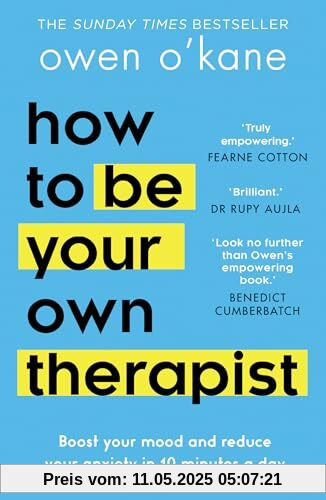 How to Be Your Own Therapist: Boost your mood and reduce your anxiety in 10 minutes a day