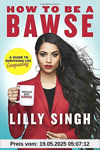 How to Be a Bawse: A Guide to Conquering Life