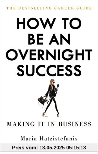 How to Be an Overnight Success