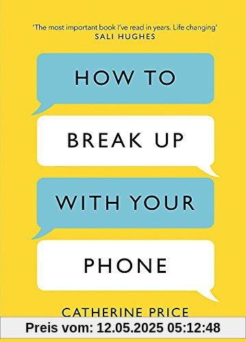 How to Break Up With Your Phone: The 30-Day Plan to Take Back Your Life