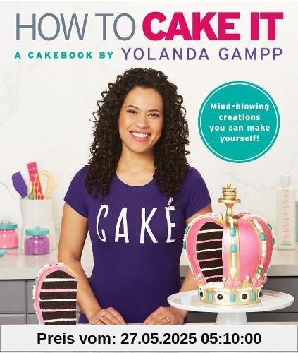 How to Cake It: A Cakebook How to Cake It: A Cakebook