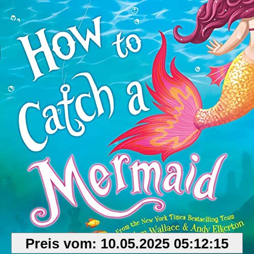 How to Catch a Mermaid