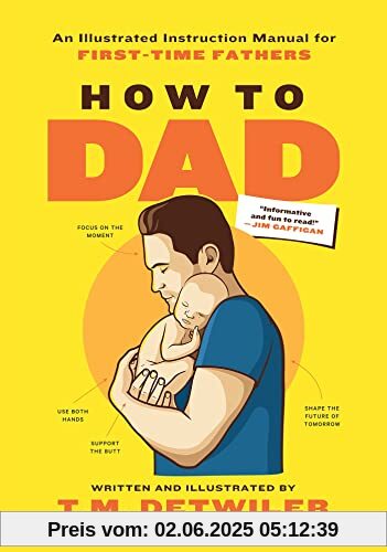How to Dad: An Instruction Manual for First Time Fathers