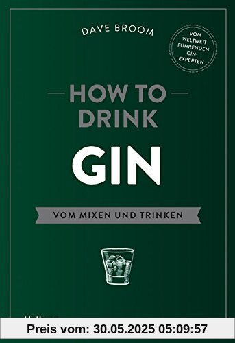 How to Drink Gin: Vom Mixen und Trinken (HALLWAG Allgemeine Einführungen)