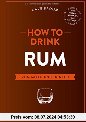 How to Drink Rum: Vom Mixen und Trinken (Hallwag Allgemeine Einführungen)
