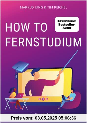 How to Fernstudium: Mit mehr Zeit, weniger Stress und besseren Noten durch deine berufsbegleitende Weiterbildung How to Fernstudium: Mit mehr Zeit, weniger Stress und besseren Noten durch deine berufsbegleitende Weiterbildung