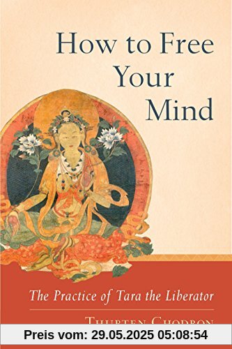 How to Free Your Mind: The Practice of Tara the Liberator