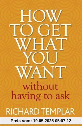 How to Get What You Want without Having to Ask