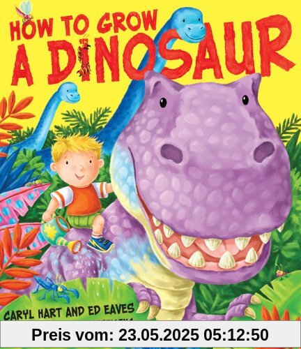 How to Grow a Dinosaur How to Grow a Dinosaur
