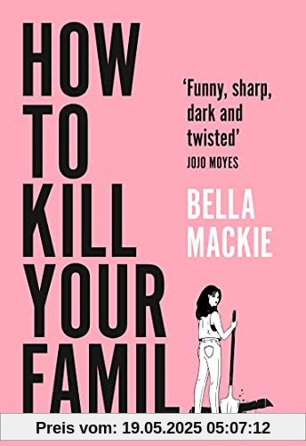 How to Kill Your Family: THE #2 SUNDAY TIMES BESTSELLER How to Kill Your Family: THE #2 SUNDAY TIMES BESTSELLER