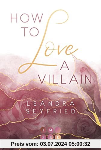 How to Love A Villain (Chicago Love 1): New Adult Romance über die Liebe zwischen einer Studentin und einem Bad Boy