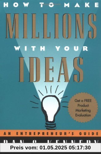 How to Make Millions with Your Ideas: An Entrepreneur's Guide