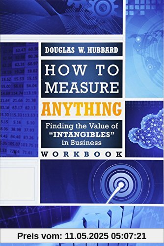 How to Measure Anything Workbook: Finding the Value of Intangibles in Business