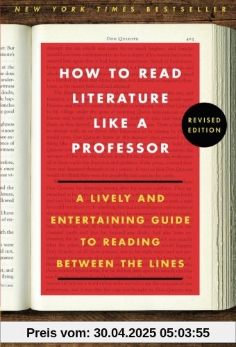 How to Read Literature Like a Professor Revised Edition: A Lively and Entertaining Guide to Reading Between the Lines