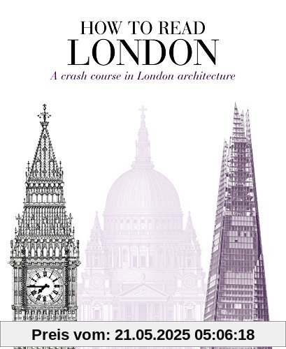 How to Read London: A Crash Course in London Architecture