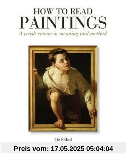 How to Read Paintings: A Crash Course in Meaning and Method