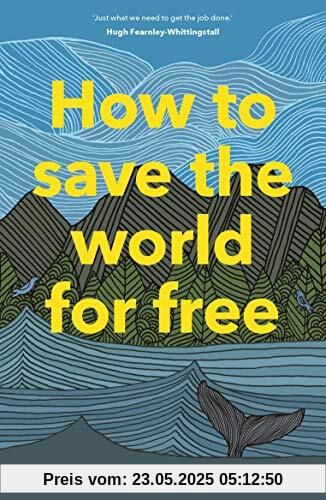 How to Save the World For Free