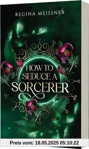 How to Seduce a Sorcerer: Düster, magisch und bittersweet How to Seduce a Sorcerer: Düster, magisch und bittersweet