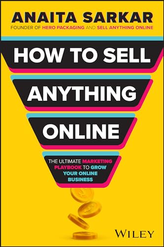 How to Sell Anything Online: The Ultimate Marketing Playbook to Grow Your Online Business von Wiley