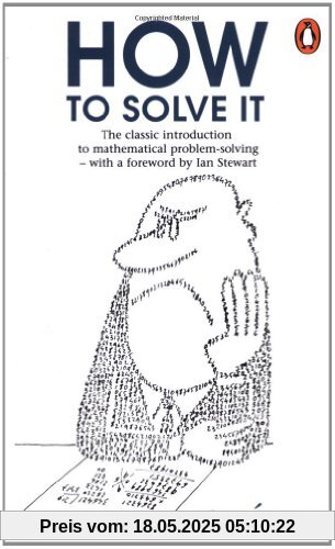 How to Solve it: A New Aspect of Mathematical Method (Penguin Science)