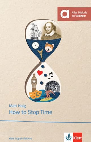 How to Stop Time: Lektüre mit digitalen Extras (Klett English Editions) How to Stop Time: Lektüre mit digitalen Extras (Klett English Editions) von Klett Sprachen GmbH