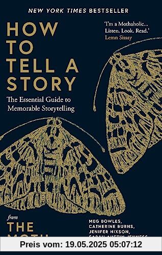 How to Tell a Story: The Essential Guide to Memorable Storytelling from The Moth