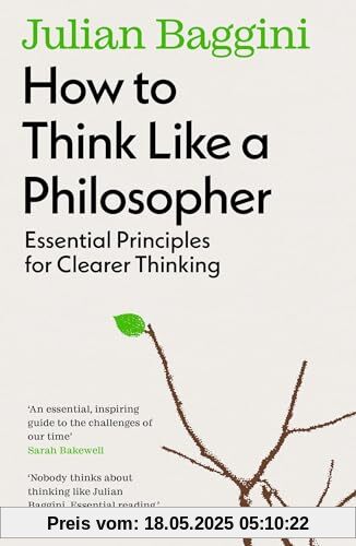 How to Think Like a Philosopher: Essential Principles for Clearer Thinking