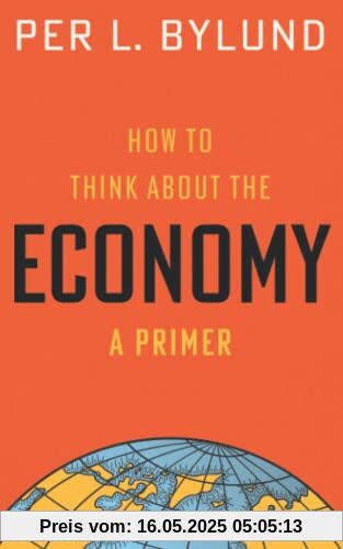 How to Think about the Economy: A Primer