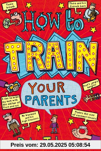 How to Train Your Parents How to Train Your Parents
