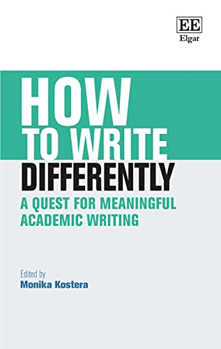 How to Write Differently: A Quest for Meaningful Academic Writing (How to Guides) von Edward Elgar Publishing Ltd