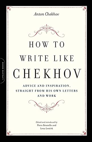 How to Write Like Chekhov: Advice and Inspiration, Straight from His Own Letters and Work von Da Capo Press