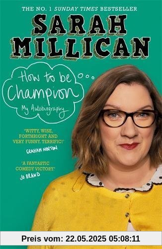 How to be Champion: The No.1 Sunday Times Bestselling Autobiography How to be Champion: The No.1 Sunday Times Bestselling Autobiography