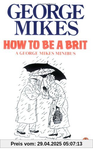 How to be a Brit: How to be an Alien, How to be Inimitable, How to be Decadent