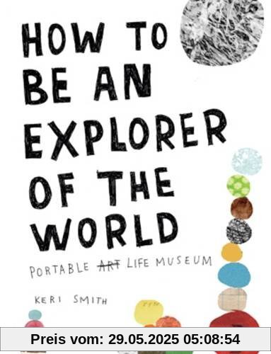 How to be an Explorer of the World How to be an Explorer of the World