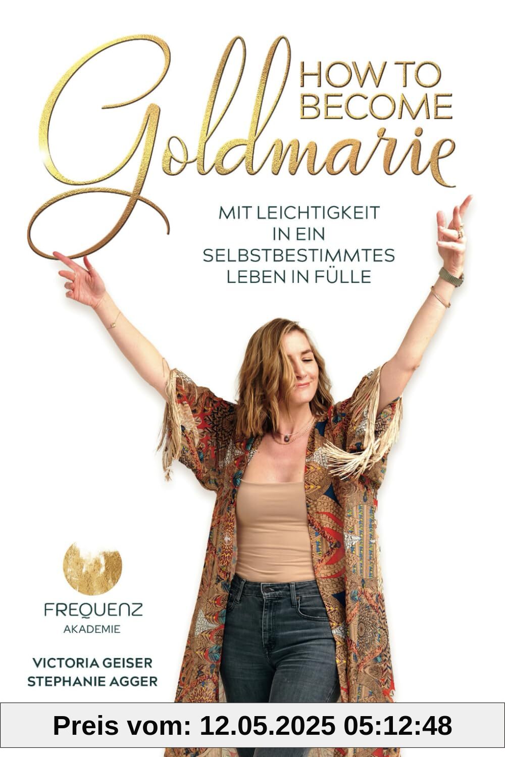 How to become Goldmarie: Mit Leichtigkeit in ein selbstbestimmtes Leben in Fülle