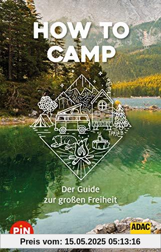 How to camp: Der Guide zur großen Freiheit