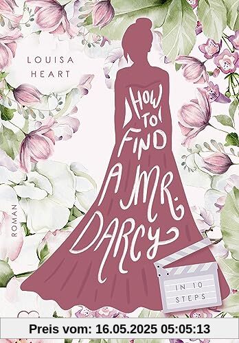How to find a Mr Darcy in Ten Steps: Haters-to-Lovers Liebesroman