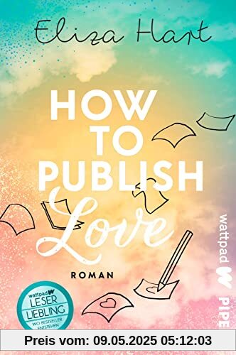 How to publish Love (Die besten deutschen Wattpad-Bücher): Roman | Witzige, prickelnde Boss-Lovestory des Wattpad-Stars