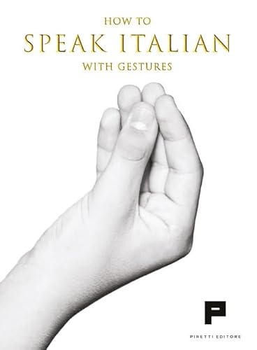 How to speak italian with gestures von Massimiliano Piretti Editore