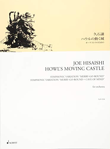 Howl's Moving Castle: Symphonic Variation "Merry-Go-Round" / Symphonic Variation "Merry-Go-Round + Cave of Mind". Orchester. Studienpartitur.: ... Cave of Mind". orchestra. Partition d'étude.