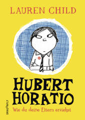 Hubert Horatio - Wie du deine Eltern erziehst Hubert Horatio - Wie du deine Eltern erziehst