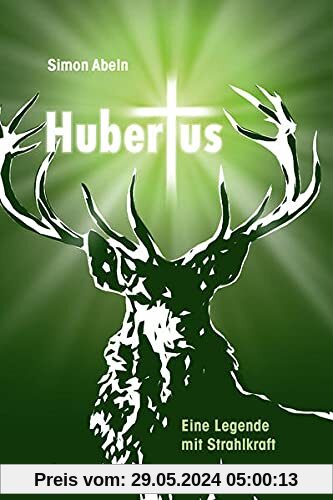 Hubertus: Eine Legende mit Strahlkraft
