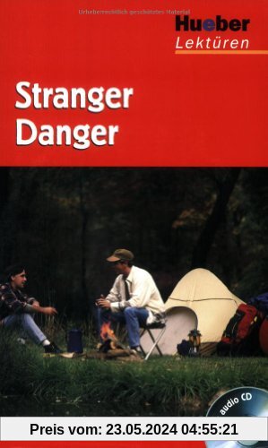 Hueber Lektüren - Stufe 3: Stranger Danger: Lektüre mit Audio-CD: 3. Lernjahr / 7. Klasse / 750 Wörter