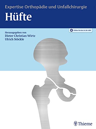 Hüfte: Expertise Orthopädie und Unfallchirurgie von Thieme