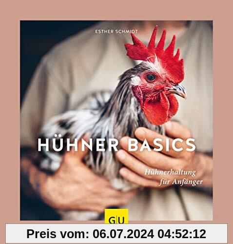 Hühner Basics: Hühnerhaltung für Anfänger (GU Tier Spezial)