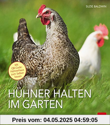 Hühner halten im Garten: Der Weg zum eigenen Bio-Ei Hühner halten im Garten: Der Weg zum eigenen Bio-Ei
